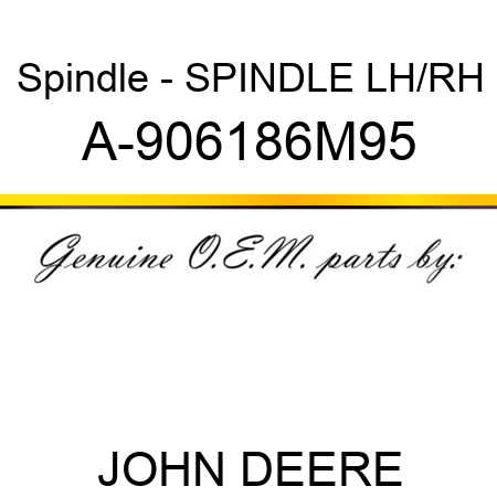 Spindle - SPINDLE, LH/RH A-906186M95