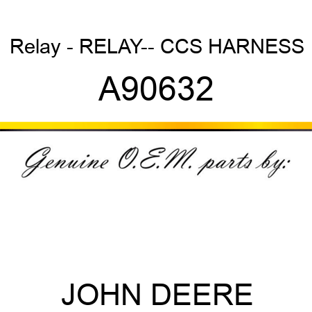 Relay - RELAY-- CCS HARNESS A90632
