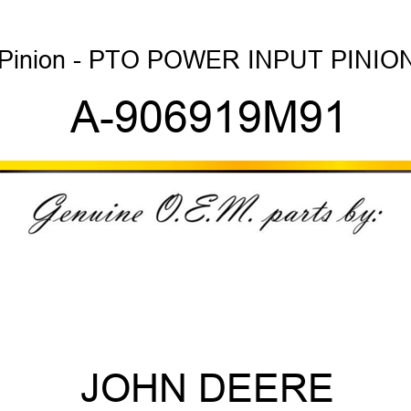 Pinion - PTO POWER INPUT PINION A-906919M91