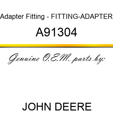 Adapter Fitting - FITTING-ADAPTER A91304