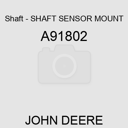 Shaft - SHAFT, SENSOR MOUNT A91802