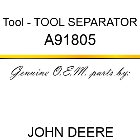 Tool - TOOL, SEPARATOR A91805