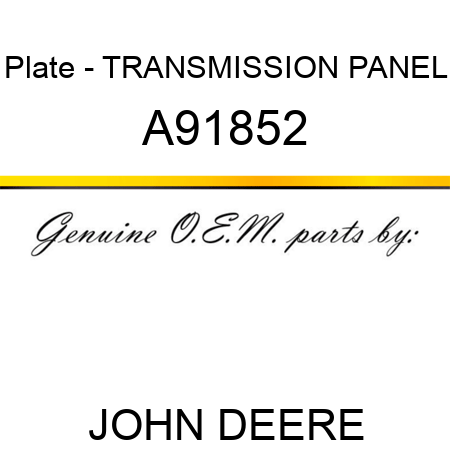 Plate - TRANSMISSION PANEL A91852