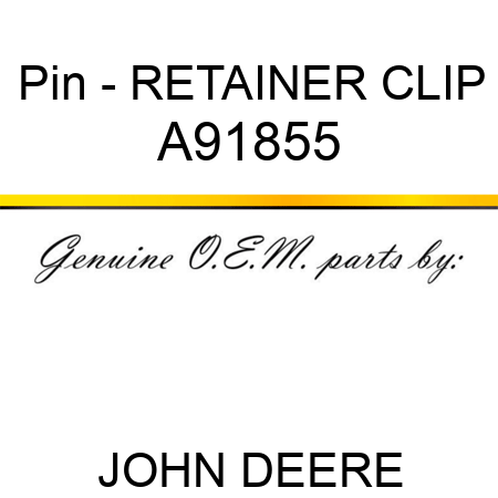 Pin - RETAINER CLIP A91855
