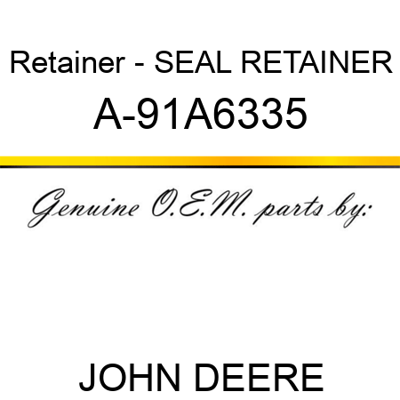 Retainer - SEAL RETAINER A-91A6335