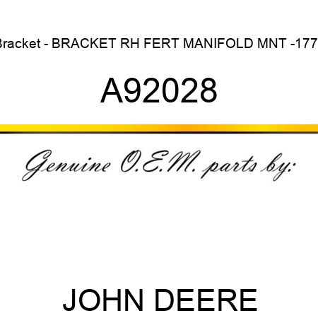 Bracket - BRACKET, RH FERT MANIFOLD MNT -1770 A92028