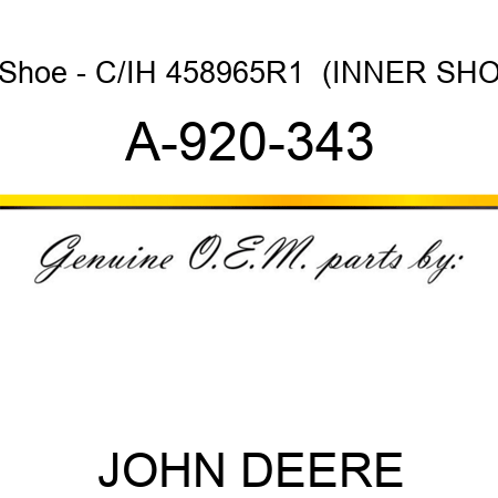 Shoe - C/IH 458965R1  (INNER SHO A-920-343