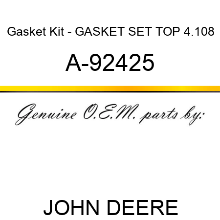Gasket Kit - GASKET SET, TOP, 4.108 A-92425