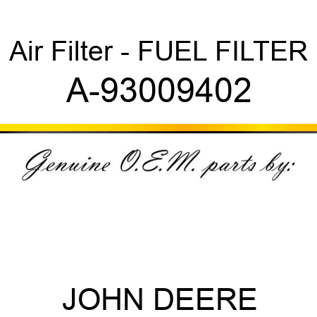Air Filter - FUEL FILTER A-93009402