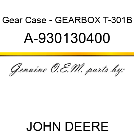 Gear Case - GEARBOX T-301B A-930130400