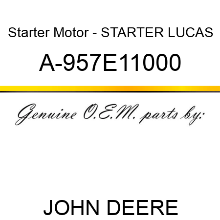 Starter Motor - STARTER, LUCAS A-957E11000