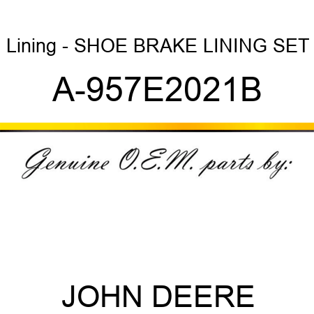 Lining - SHOE BRAKE LINING SET A-957E2021B