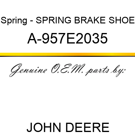 Spring - SPRING, BRAKE SHOE A-957E2035