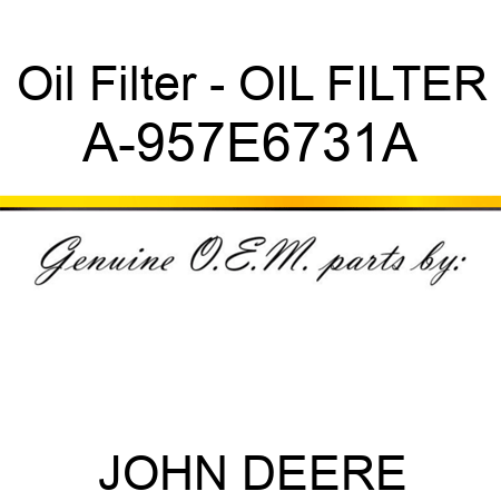 Oil Filter - OIL FILTER A-957E6731A