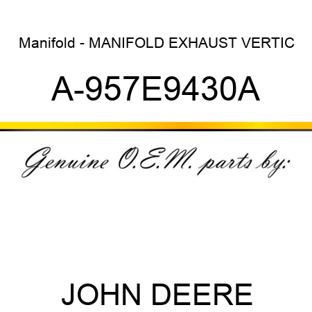 Manifold - MANIFOLD, EXHAUST VERTIC A-957E9430A