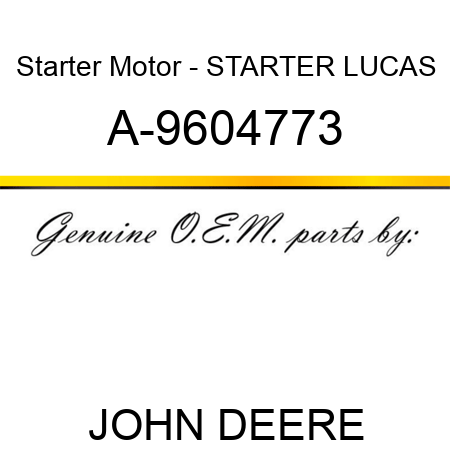 Starter Motor - STARTER, LUCAS A-9604773