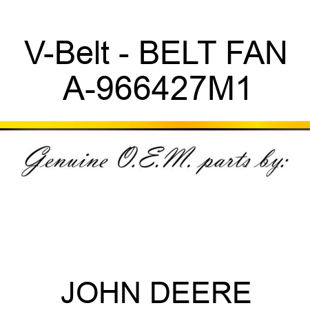 V-Belt - BELT, FAN A-966427M1