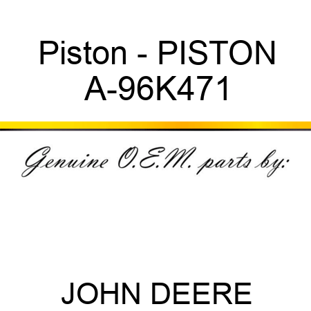 Piston - PISTON A-96K471