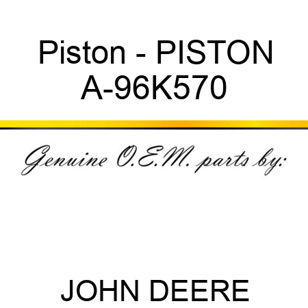 Piston - PISTON A-96K570