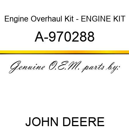 Engine Overhaul Kit - ENGINE KIT A-970288