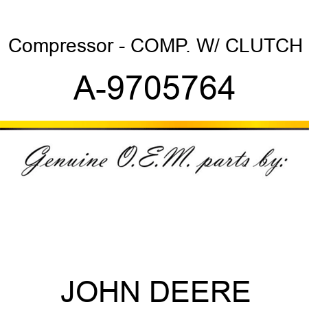 Compressor - COMP. W/ CLUTCH A-9705764