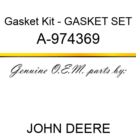 Gasket Kit - GASKET SET A-974369