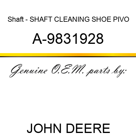 Shaft - SHAFT, CLEANING SHOE PIVO A-9831928
