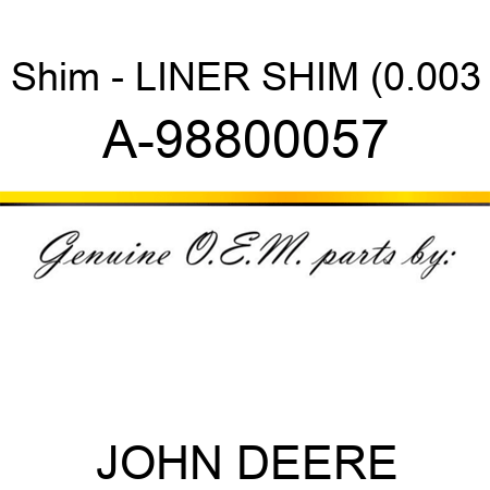 Shim - LINER SHIM (0.003 A-98800057