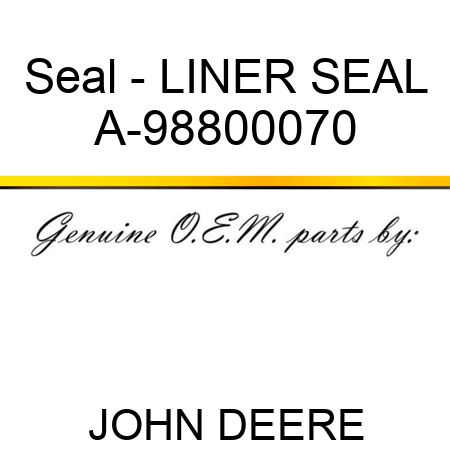 Seal - LINER SEAL A-98800070