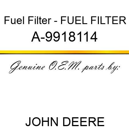Fuel Filter - FUEL FILTER A-9918114
