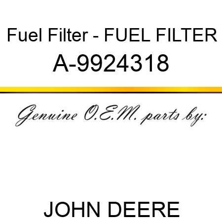 Fuel Filter - FUEL FILTER A-9924318