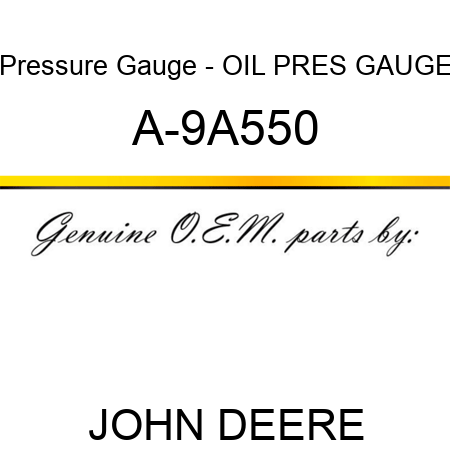 Pressure Gauge - OIL PRES GAUGE A-9A550