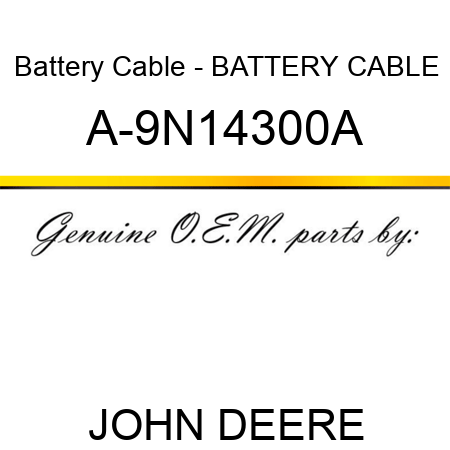 Battery Cable - BATTERY CABLE A-9N14300A