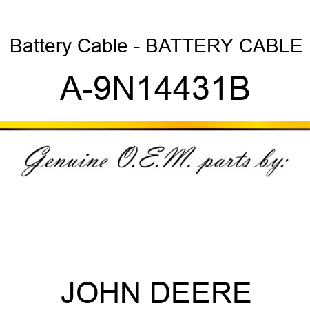 Battery Cable - BATTERY CABLE A-9N14431B