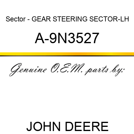 Sector - GEAR, STEERING SECTOR-LH A-9N3527
