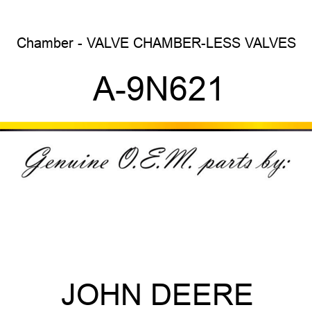Chamber - VALVE CHAMBER-LESS VALVES A-9N621