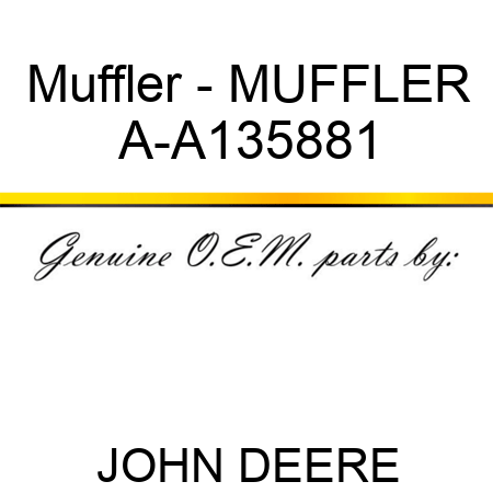 Muffler - MUFFLER A-A135881