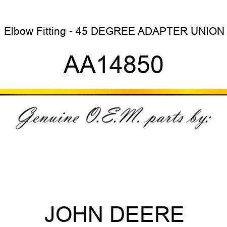 Elbow Fitting - 45 DEGREE ADAPTER UNION AA14850
