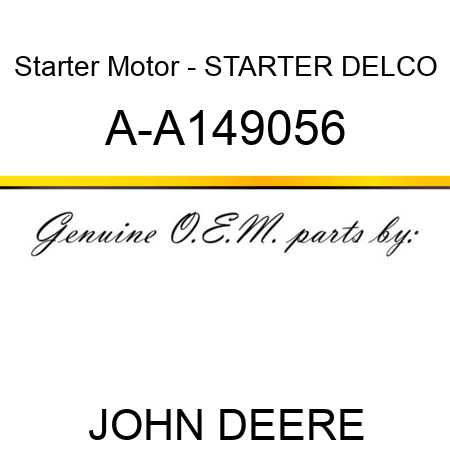 Starter Motor - STARTER, DELCO A-A149056