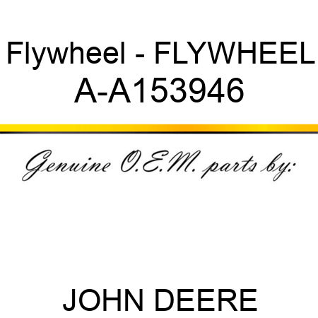 Flywheel - FLYWHEEL A-A153946