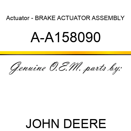 Actuator - BRAKE ACTUATOR ASSEMBLY A-A158090
