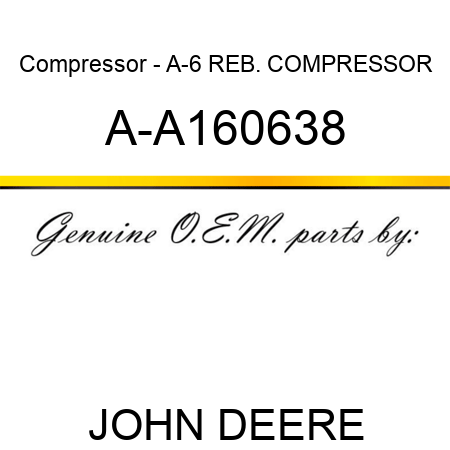 Compressor - A-6 REB. COMPRESSOR A-A160638