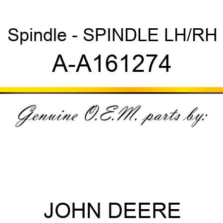 Spindle - SPINDLE, LH/RH A-A161274