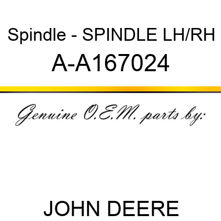 Spindle - SPINDLE, LH/RH A-A167024