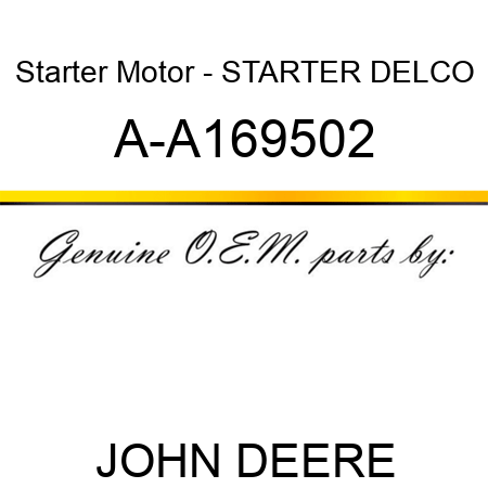 Starter Motor - STARTER, DELCO A-A169502
