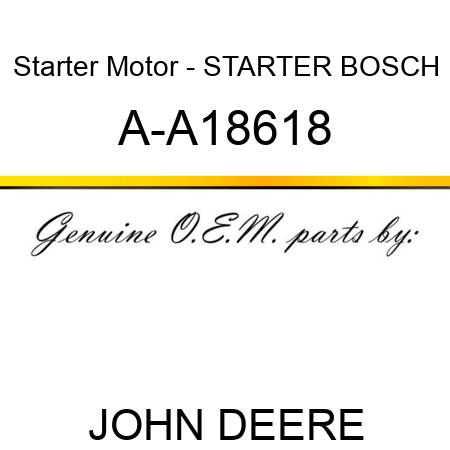 Starter Motor - STARTER, BOSCH A-A18618