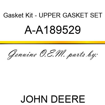 Gasket Kit - UPPER GASKET SET A-A189529