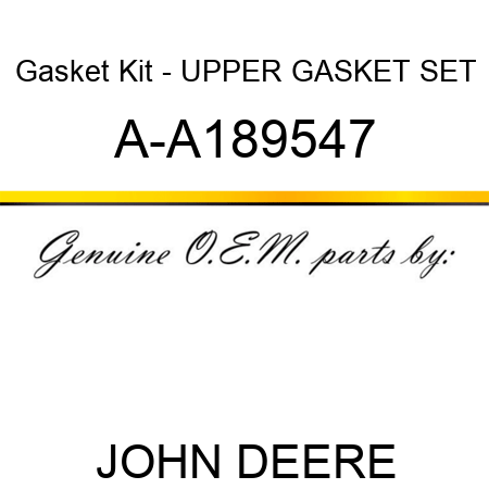 Gasket Kit - UPPER GASKET SET A-A189547