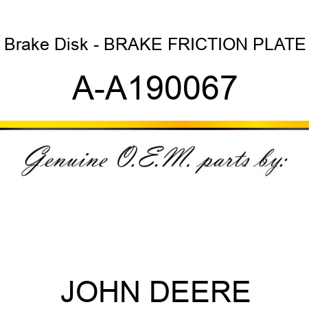Brake Disk - BRAKE FRICTION PLATE A-A190067
