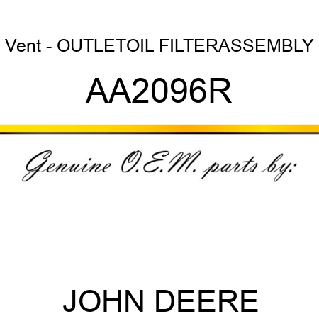 Vent - OUTLET,OIL FILTER,ASSEMBLY AA2096R